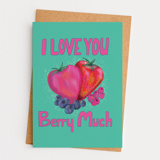I Love You Berry Much Whimsical Fruit Art Greeting Card